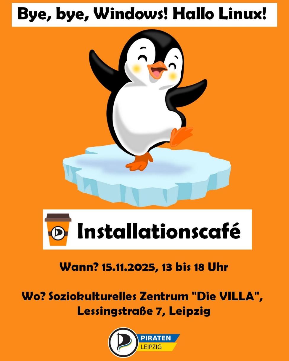 Plakat: Bye, bye, Windows! Hello Linux! | Quelle: Piraten Leipzig (mastodon)